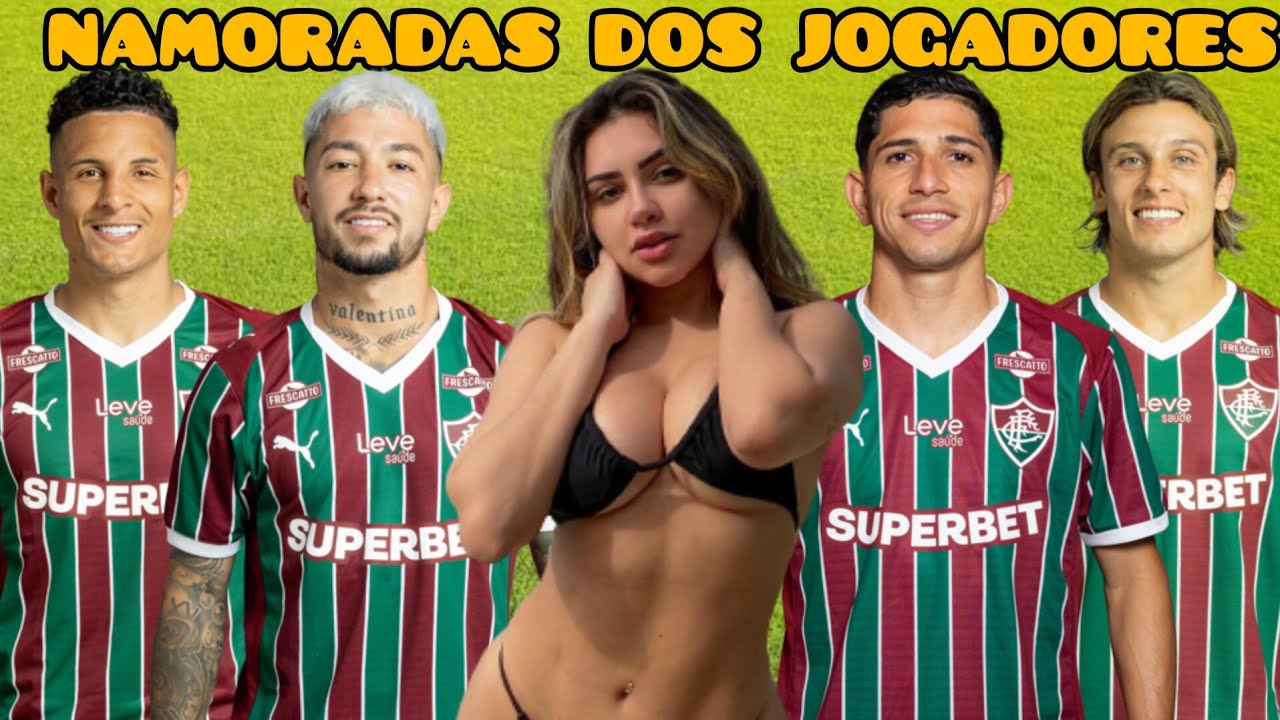 NAMORADAS DOS JOGADORES DO FLUMINENSE 2026
