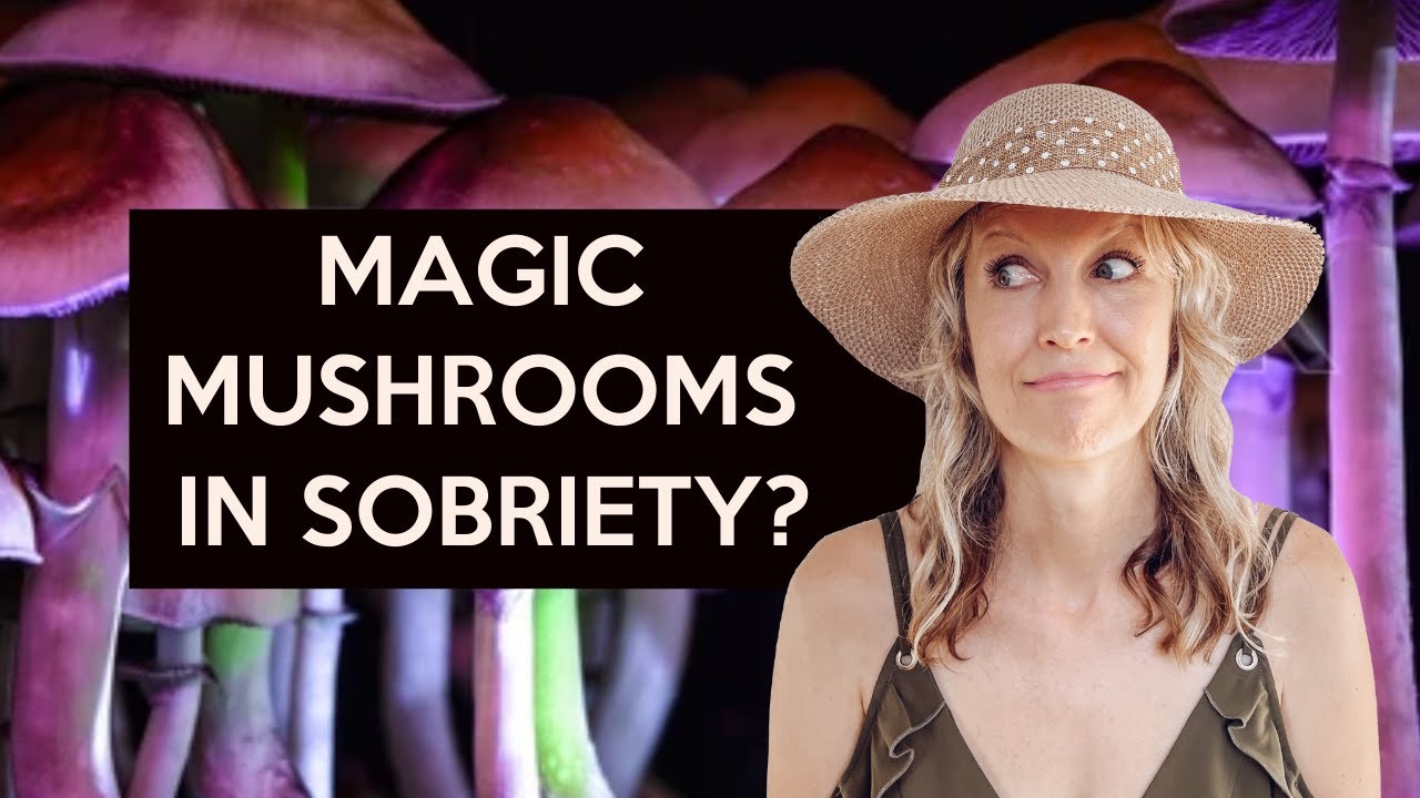 Are you still considered sober if you take mushrooms? | Psychedelics in Sobriety
