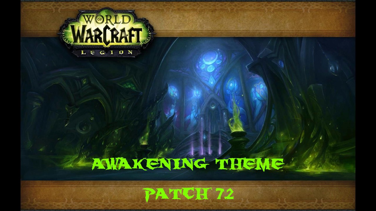 World of Warcraft: Legion - Awakening Theme (Patch 7.2)