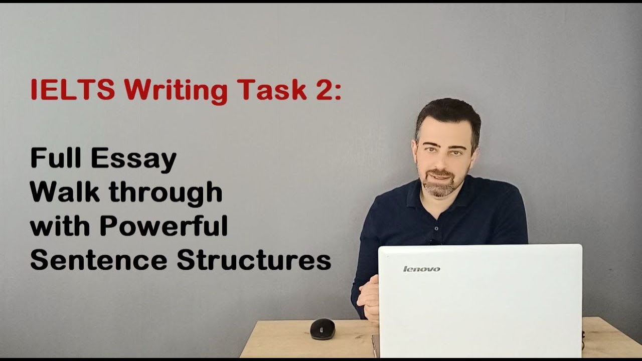 IELTS Writing Task 2: Full Essay Walkthrough with Powerful Sentence Structures