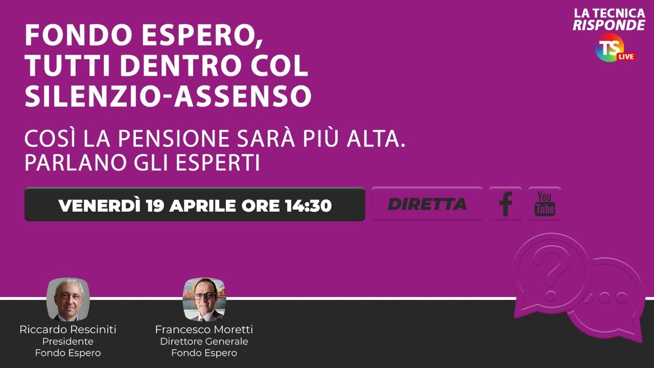 Fondo Espero, tutti dentro col silenzio-assenso: così la pensione sarà più alta. Parlano gli esperti