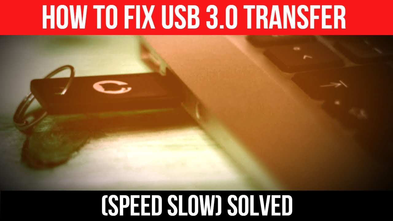 How to FIXED USB 3.0 Transfer Speed Slow (SOLVED) (Low Data Transfer Speed)