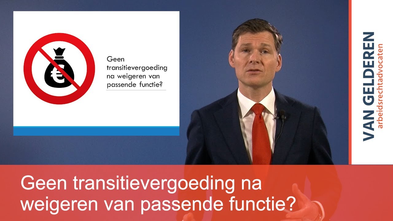 Geen transitievergoeding na weigeren van passende functie?