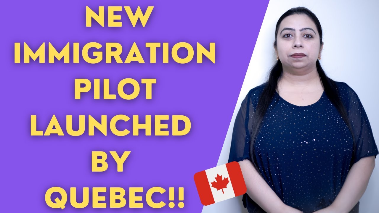 QUEBEC  LAUNCHED NEW IMMIGRATION PILOT | CANADA I IMMIGRATION 2021