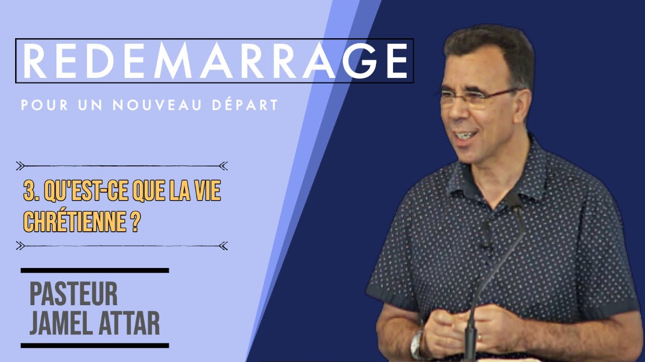 Redémarrage - Qu'est-ce que la vie Chrétienne ? - Culte 18/09/22