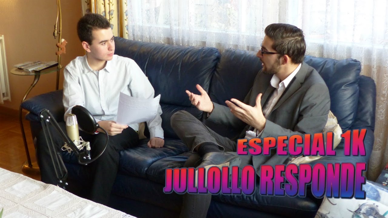 ESPECIAL MIL SUSCRIPTORES: JULLOLLO RESPONDE