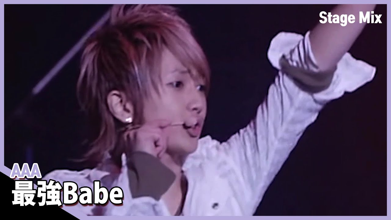 AAA / 最強Babe [Stage Mix]
