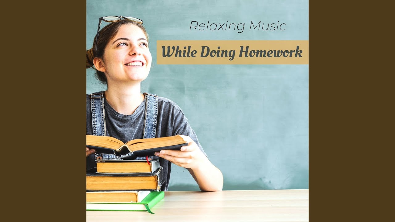 Relaxing Music While Doing Homework