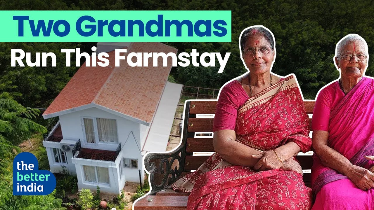 Two Grandmothers Who Run A Farm Stay | The Better India