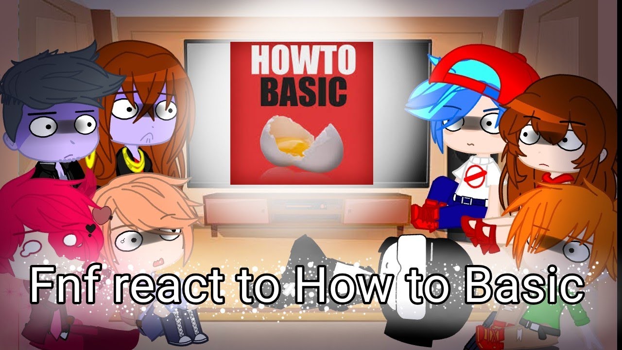 |🥚|Fnf реагирует на How to Basic (ч. 2-3)|🥚|yesh||