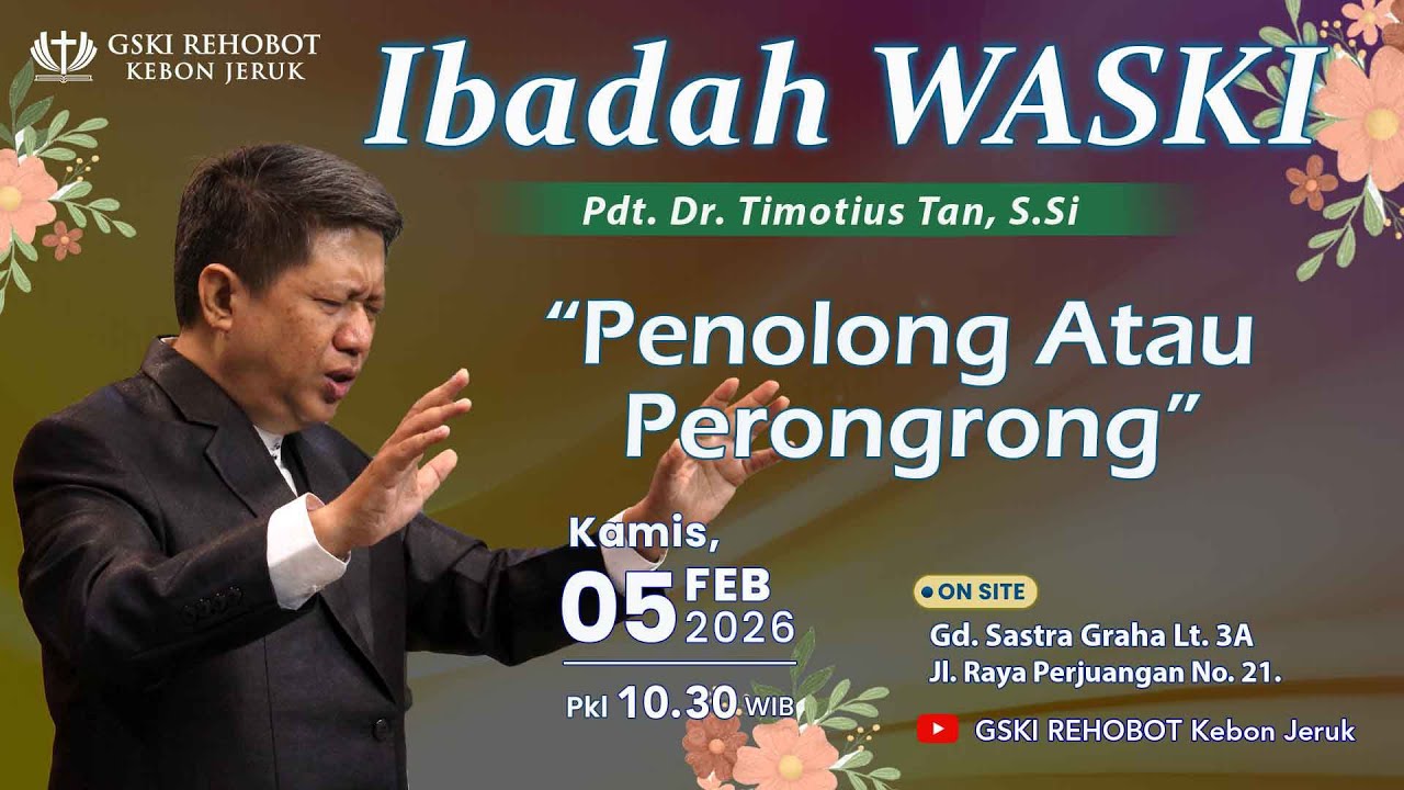 IBADAH WASKI | Kamis, 05 Feb 2026 | Penolong Atau Perongrong | Pdt. Dr. Timotius Tan, S.Si.