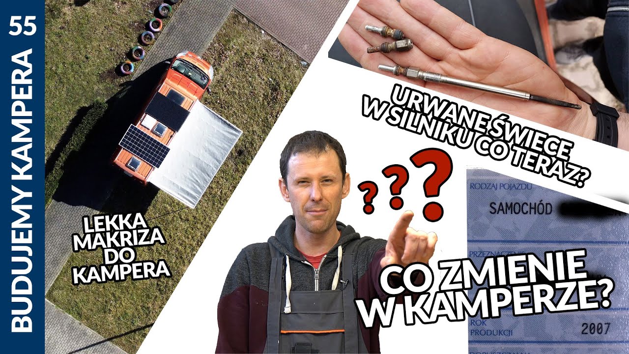 Co zmieniam w Kamperze? Lekka markiza do Kampera. Urwane świece żarowe co dalej?