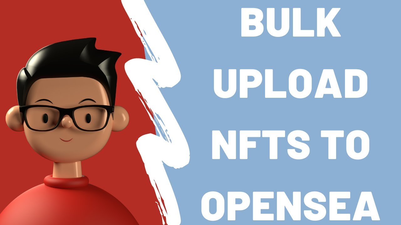 How to bulk upload NFTs to Opensea with your own smart contract