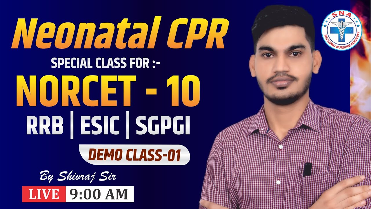 Neonatal CPR | NORCET - 10 & 11 | RRB | ESIC | SGPGI | Class : Mr. Shivraj Sir