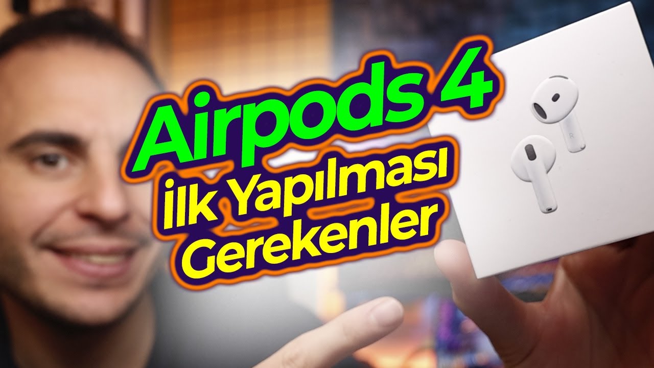 AirPods 4 Bilinmeyen Özellikler ve İlk Yapılması Gereken Ayarlar 🎧
