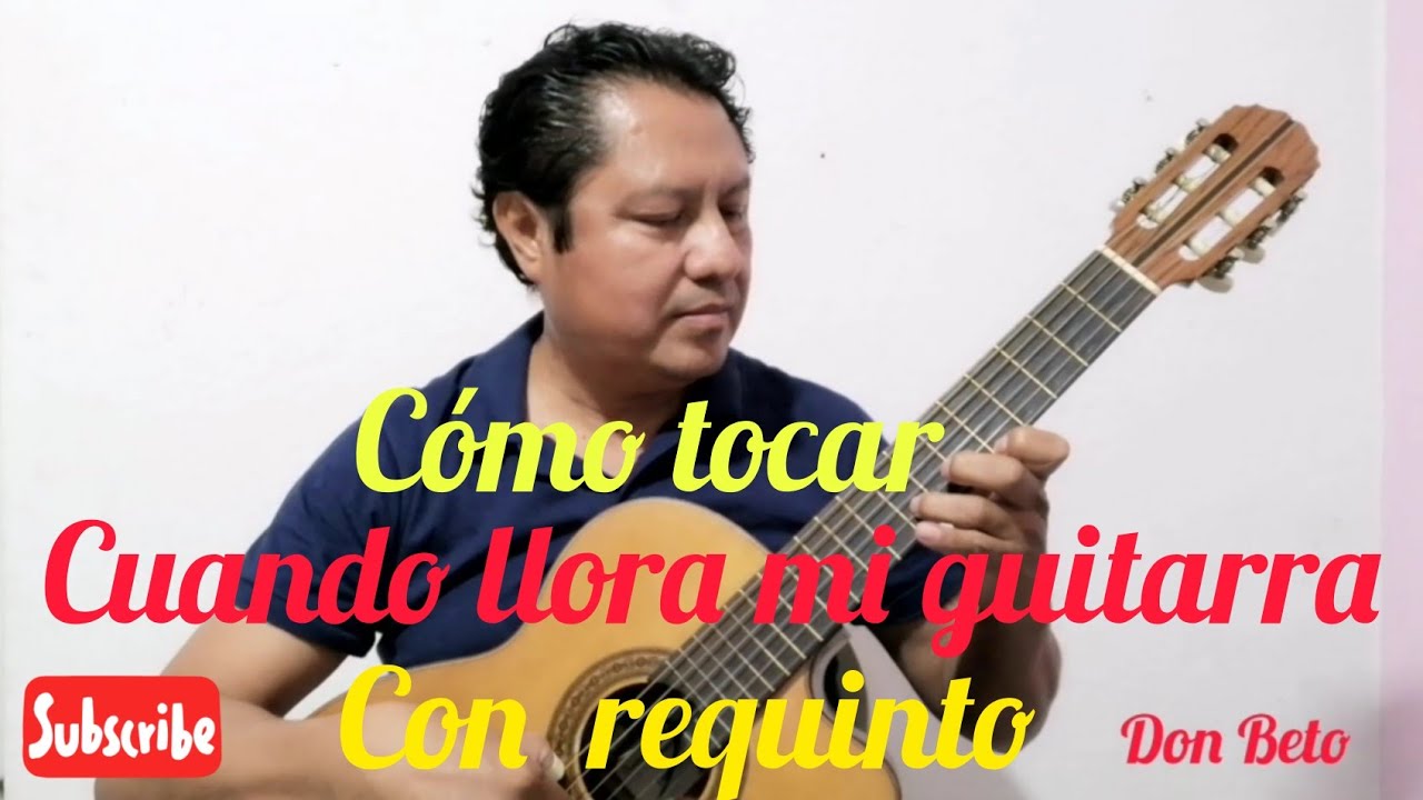 Cómo tocar ( Cuando llora mi guitarra) con requinto