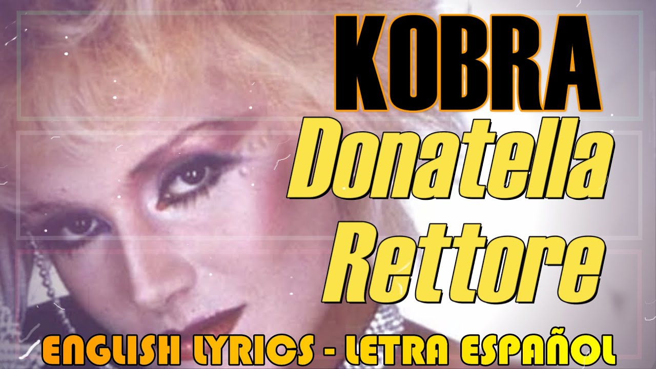 KOBRA - Donatella Rettore 1980 (Letra Espa&ntilde;ol, English Lyrics, Testo Italiano)