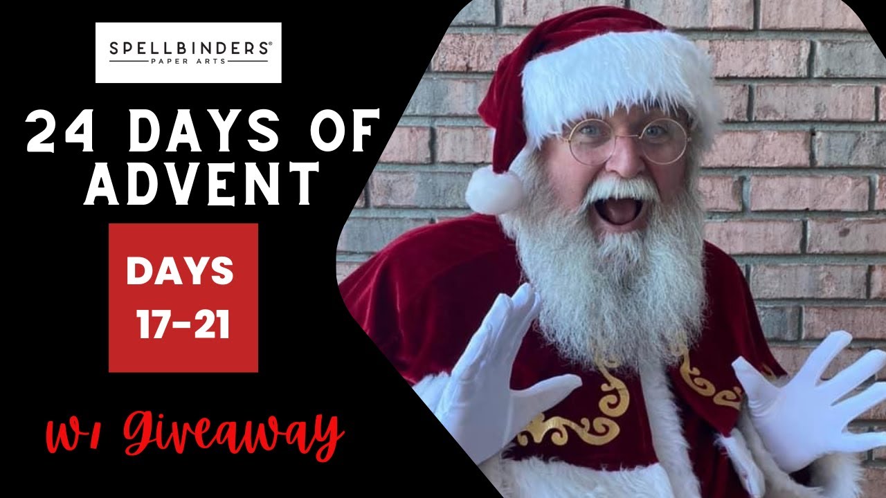 Spellbinders Advent Calendar Days 17-21st w/GIVEAWAY UPDATE!!!