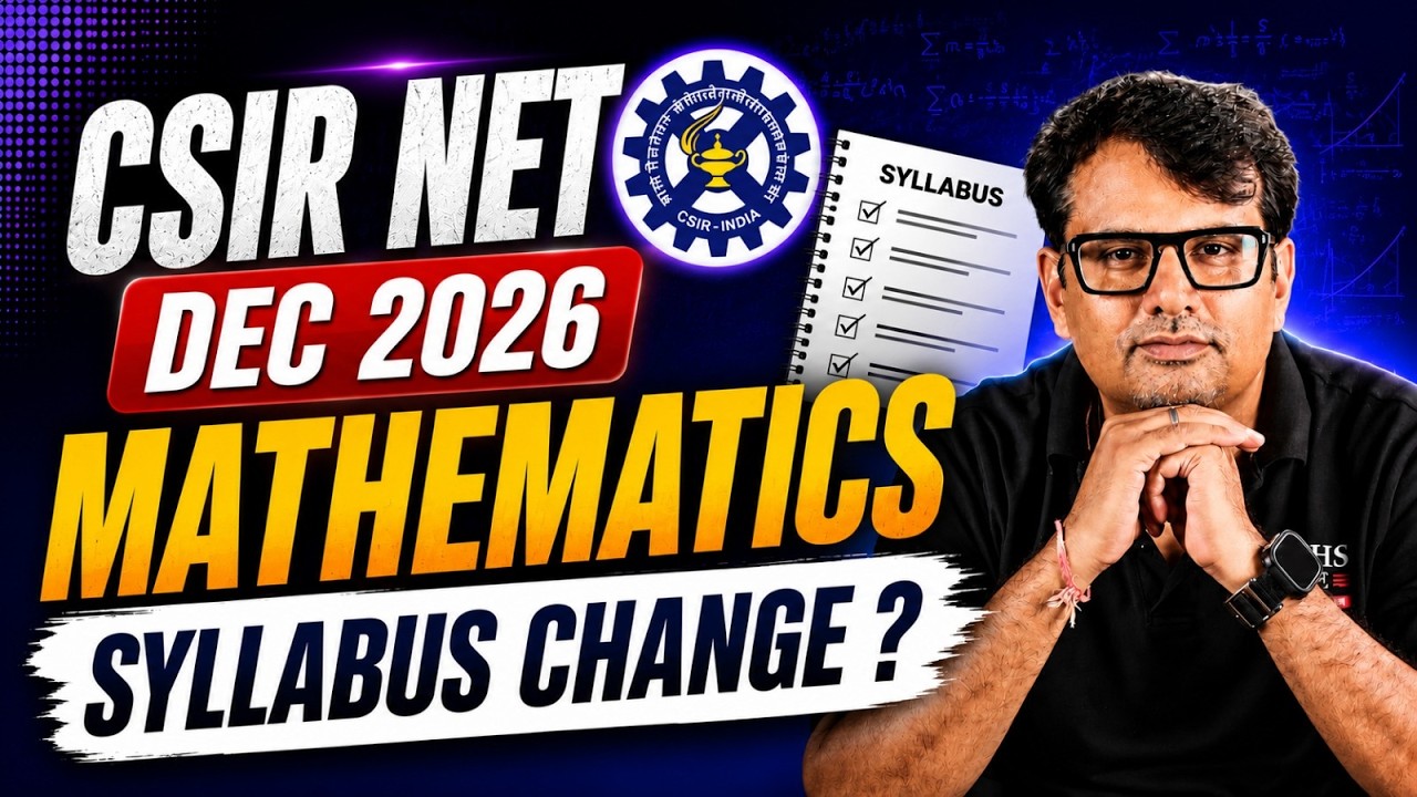 Mathematics Syllabus Change in CSIR NET Dec 2026? | Complete Analysis | By GP Sir