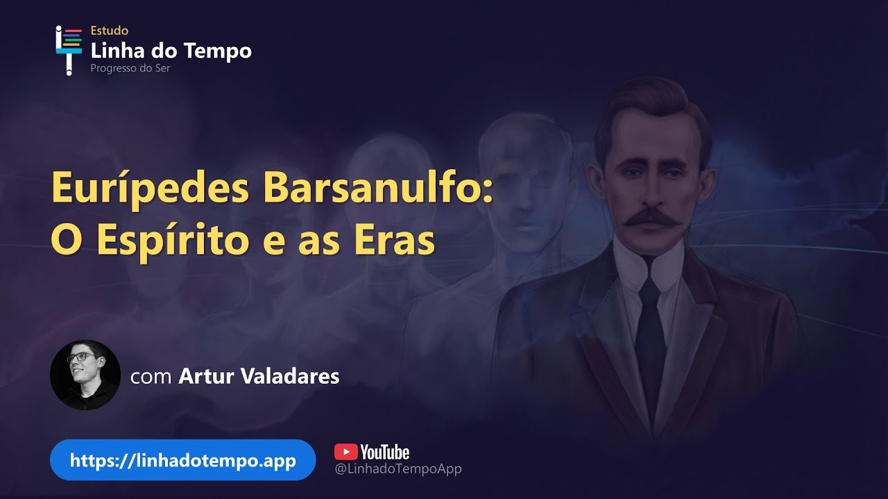 Eurípedes Barsanulfo: O Espírito e as Eras (Estudo com Artur Valadares e Saulo Amui)