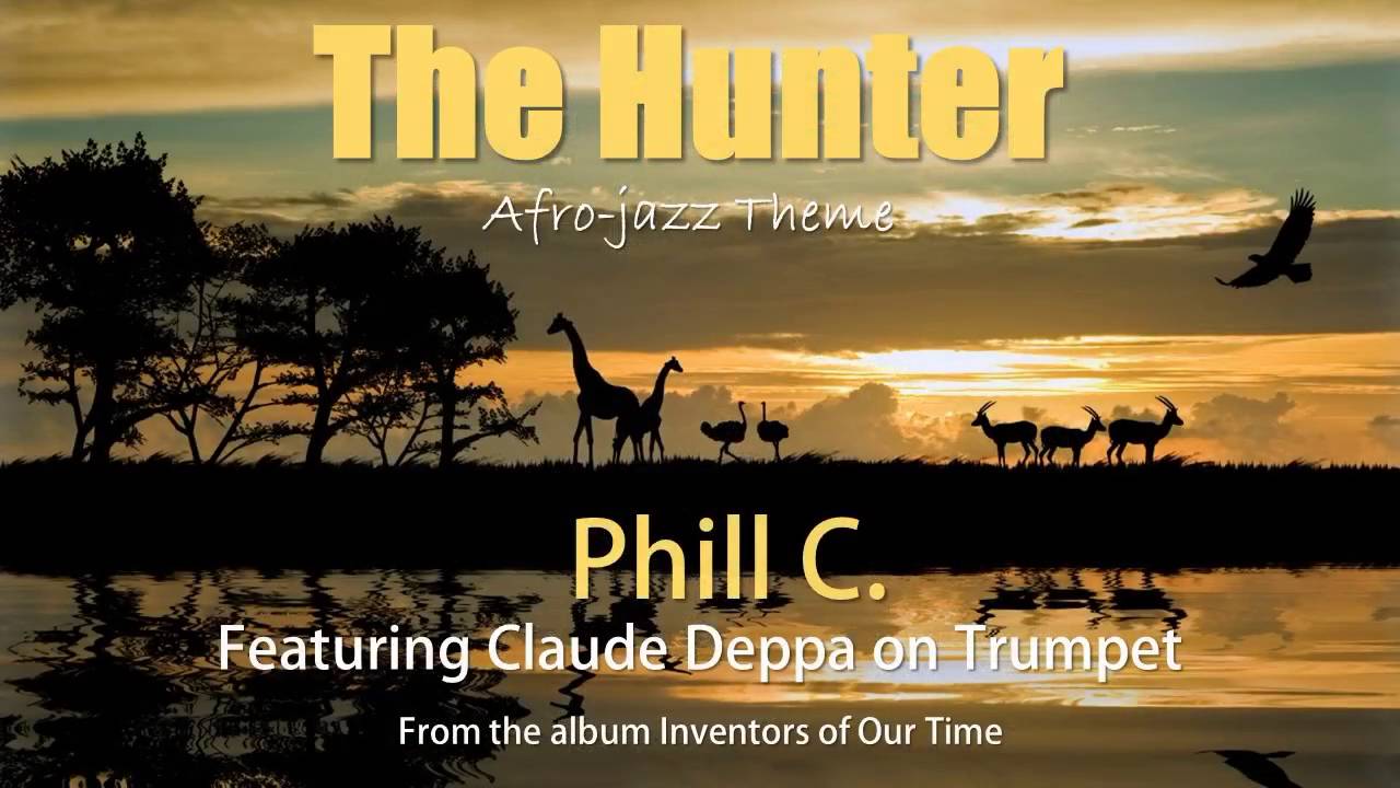 The Hunter - Afro Jazz Theme (Feat Claude Deppa)