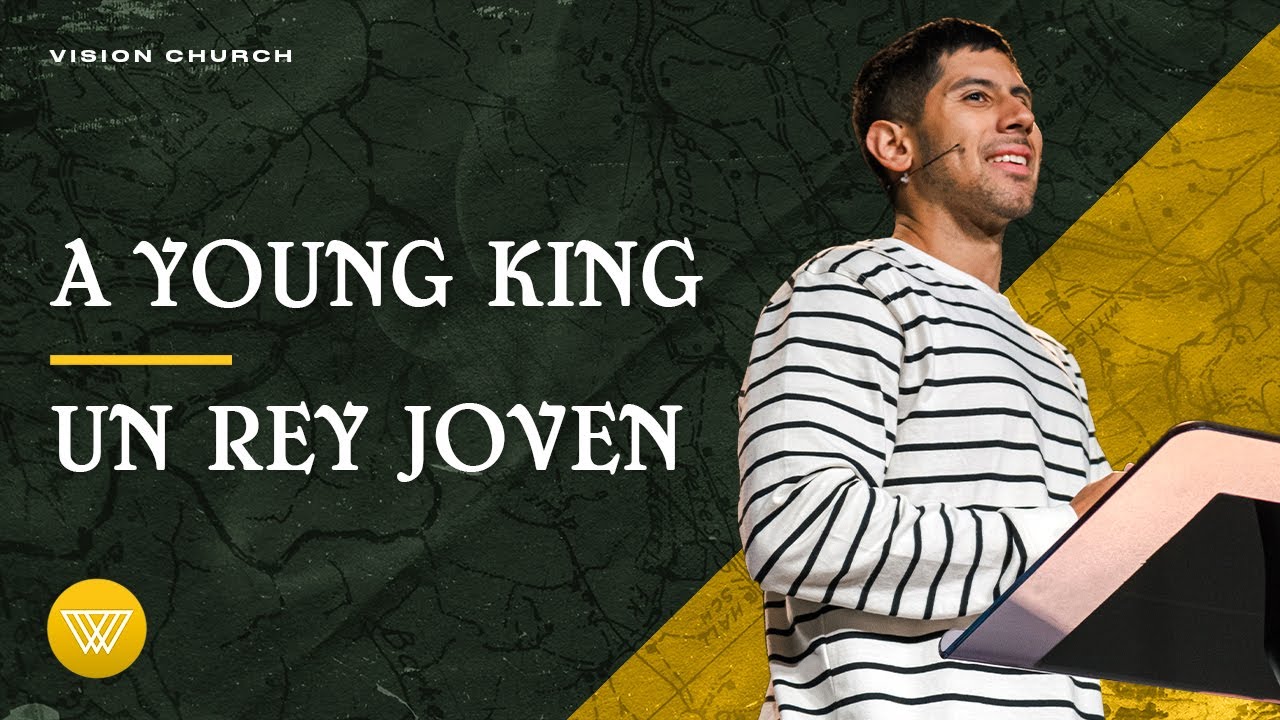A Young King // Un Rey Joven | Pastor Nito Beiza | Vision Church