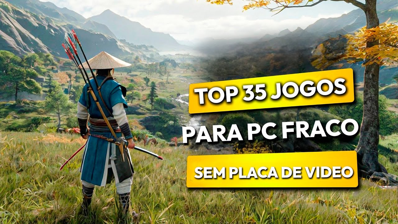 Top 35 Jogos para PC Fraco sem placa de v&iacute;deo em 2025