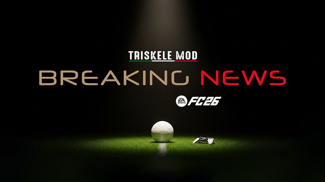 NEWS NEWS NEWS - TRISKELE MOD FC 26