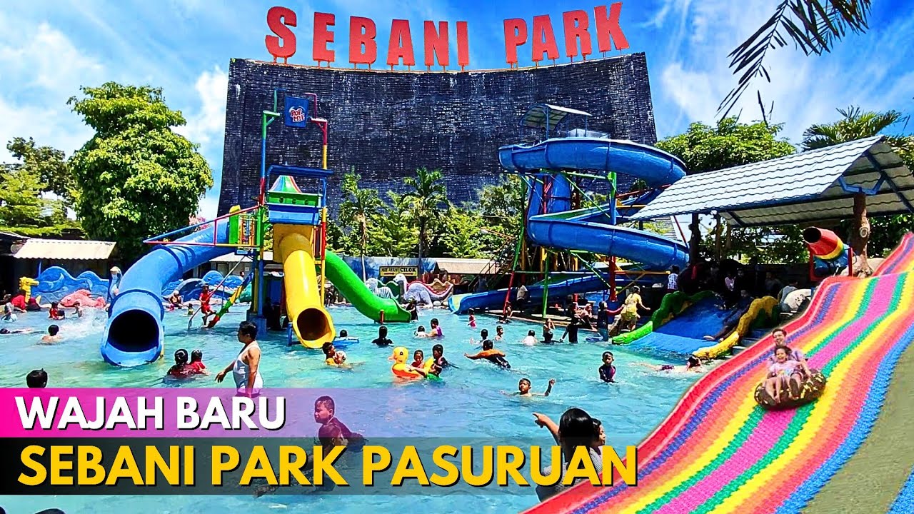 WAJAH BARU SEBANI 1 WATERPARK PANDAAN PASURUAN ‼ Banyak yang Baru di Sebani Park