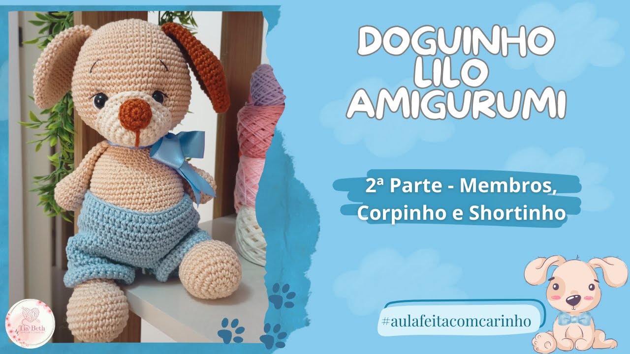 Doguinho Lilo Amigurumi - 2º Parte - Membros, Corpinho e Shortinho