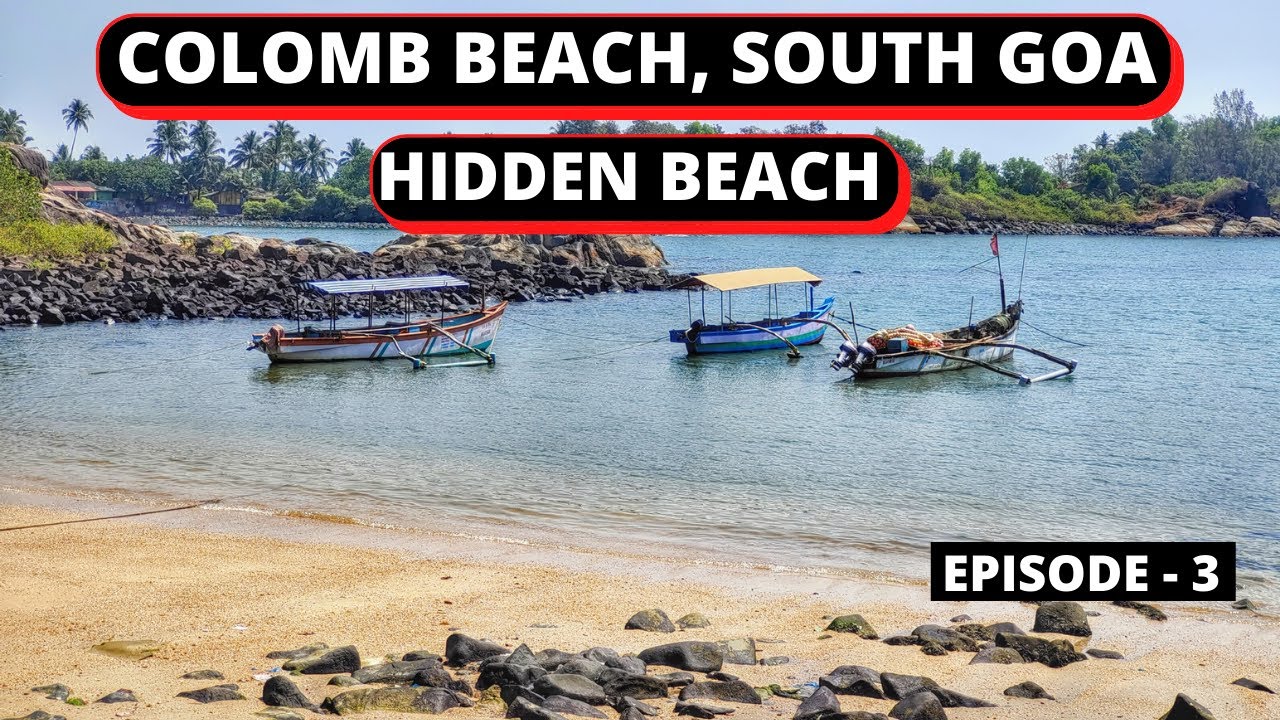 Colomb Beach in March 2022 | Hidden Beach of South Goa | Episode 3