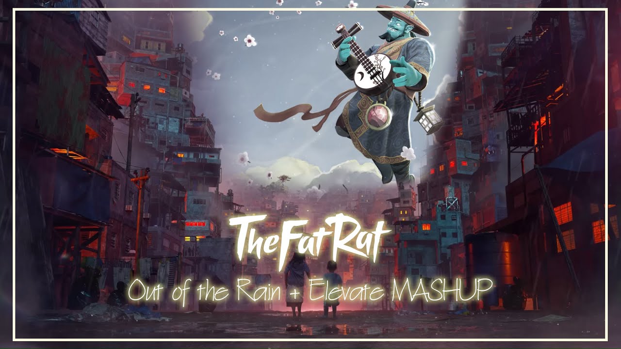 Out of The Rain × Elevate MASHUP