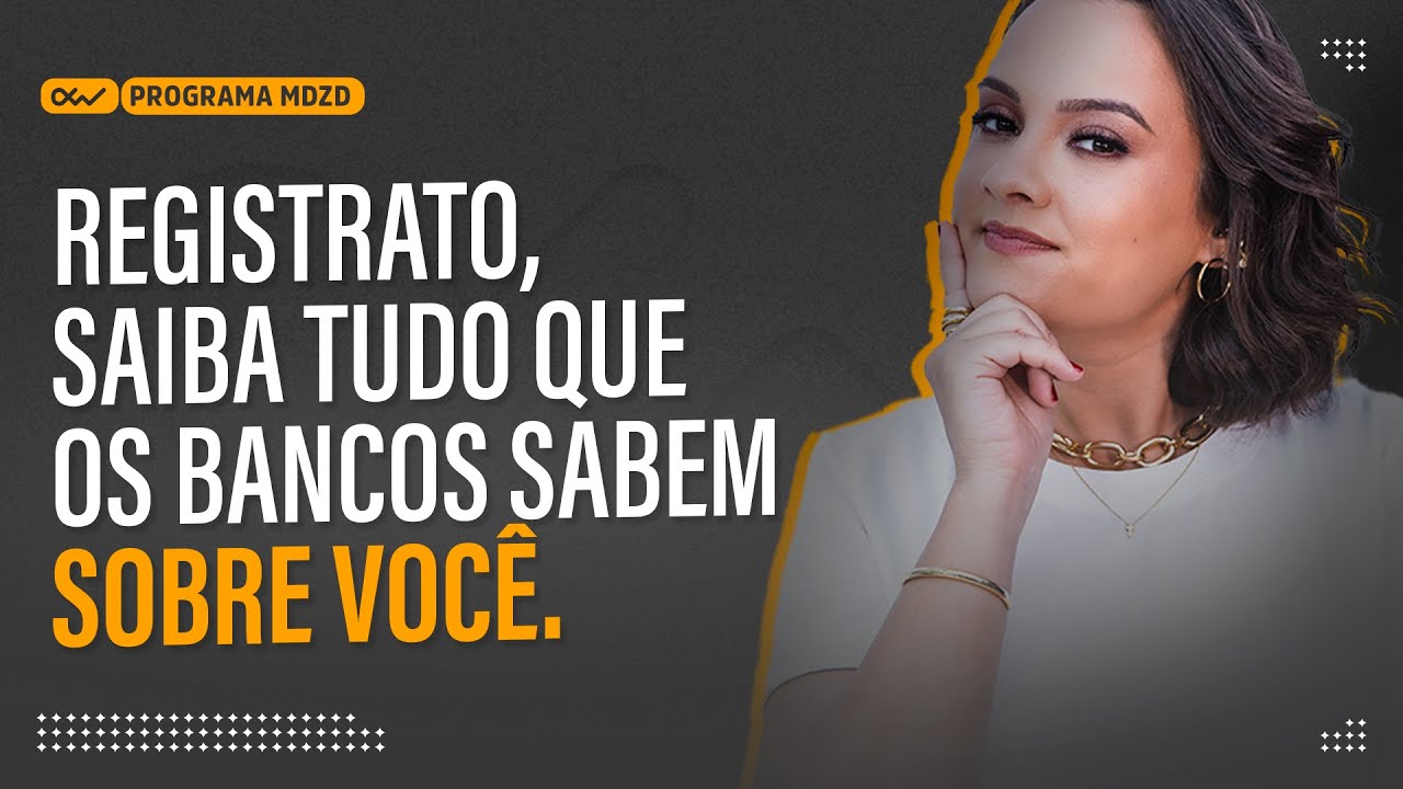 Registrato, Saiba tudo que os bancos sabem sobre voc&ecirc;