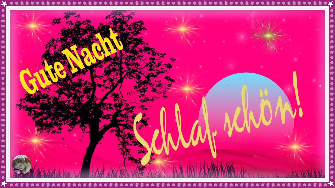 Einen lieben gute Nacht Gruß für einen lieben Menschen👼  Schlaf schön👼