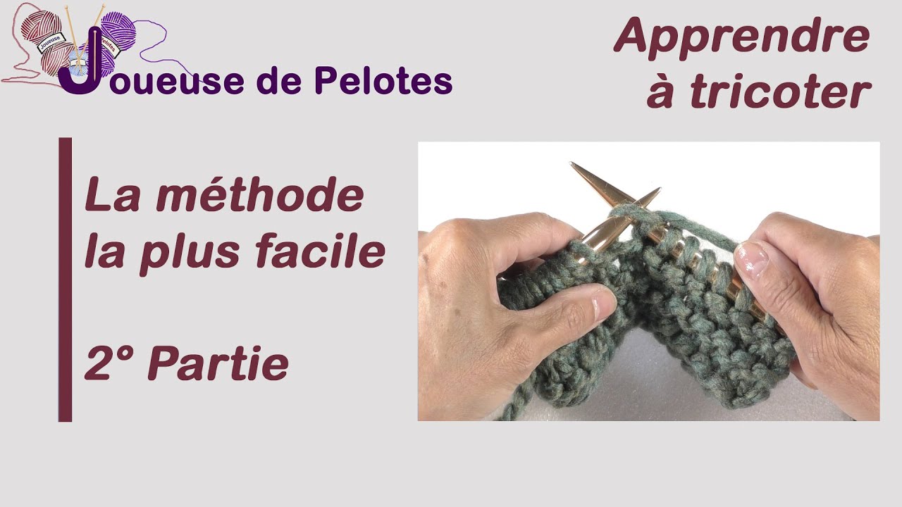 Apprendre à tricoter facilement - Partie 2