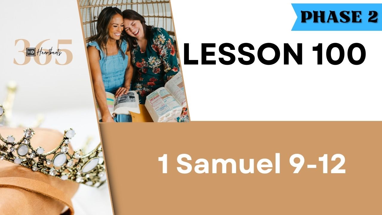 Lesson 100 | 1 Samuel 9-12 | Heartbeat of God | 2025-2026 Bible Study & Commentary