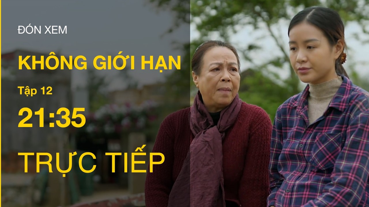 TRỰC TIẾP Không Giới Hạn Tập 12