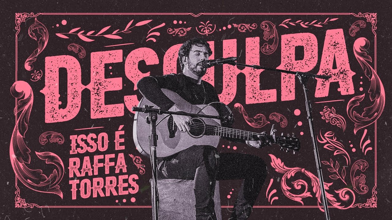 RAFFA TORRES - Desculpa | Isso &Eacute; Raffa Torres (V&iacute;deo Oficial)