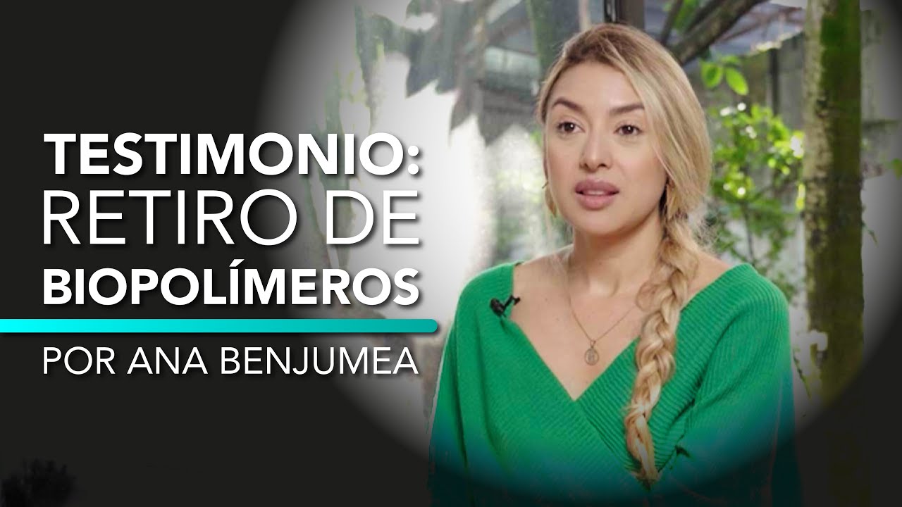 Republicado #testimonio: Retiro de Biopolímeros por Ana Benjumea