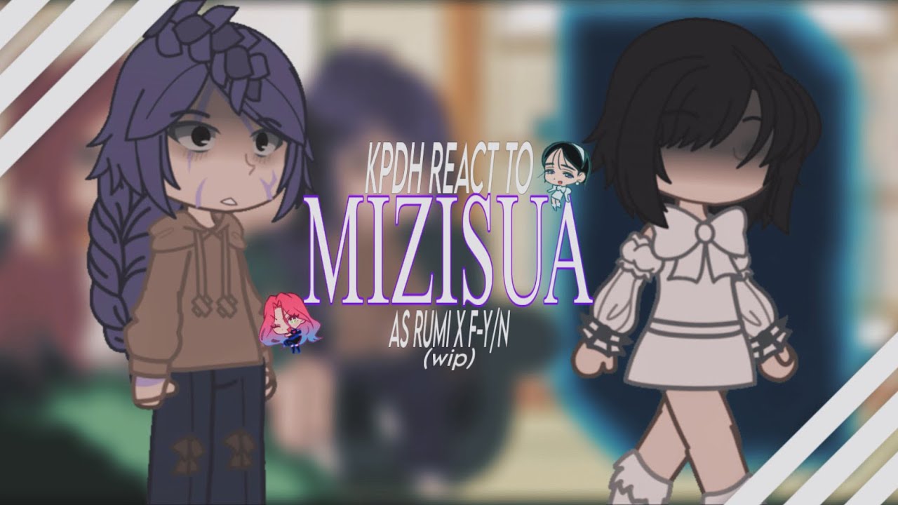 || 2X || KPOP Demon Hunters React to Rumi + Y/N as Mizisua || WIP 2 || KPDH x ALNST ||