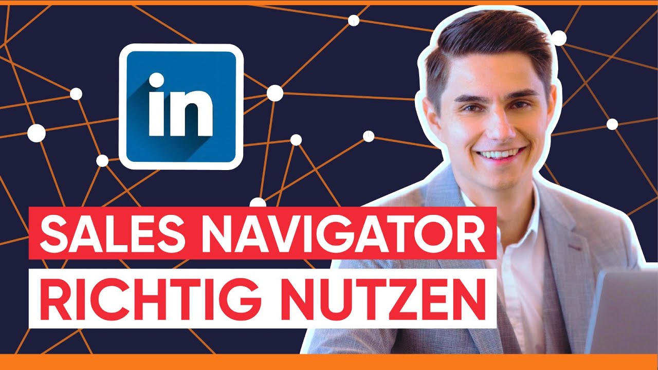 Wie du den LinkedIn SalesNavigator zur Leadgewinnung nutzen solltest | LinkedIn Sales Navigator 2022