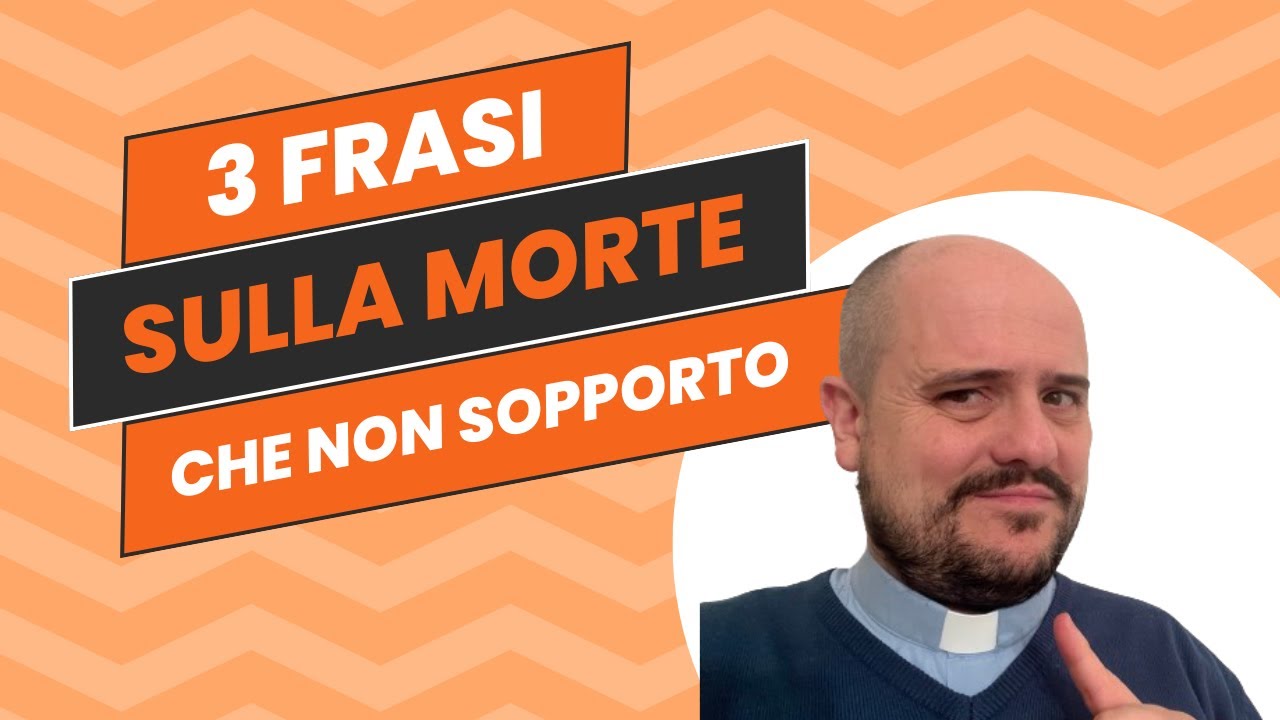 3 FRASI sulla MORTE che NON SOPPORTO