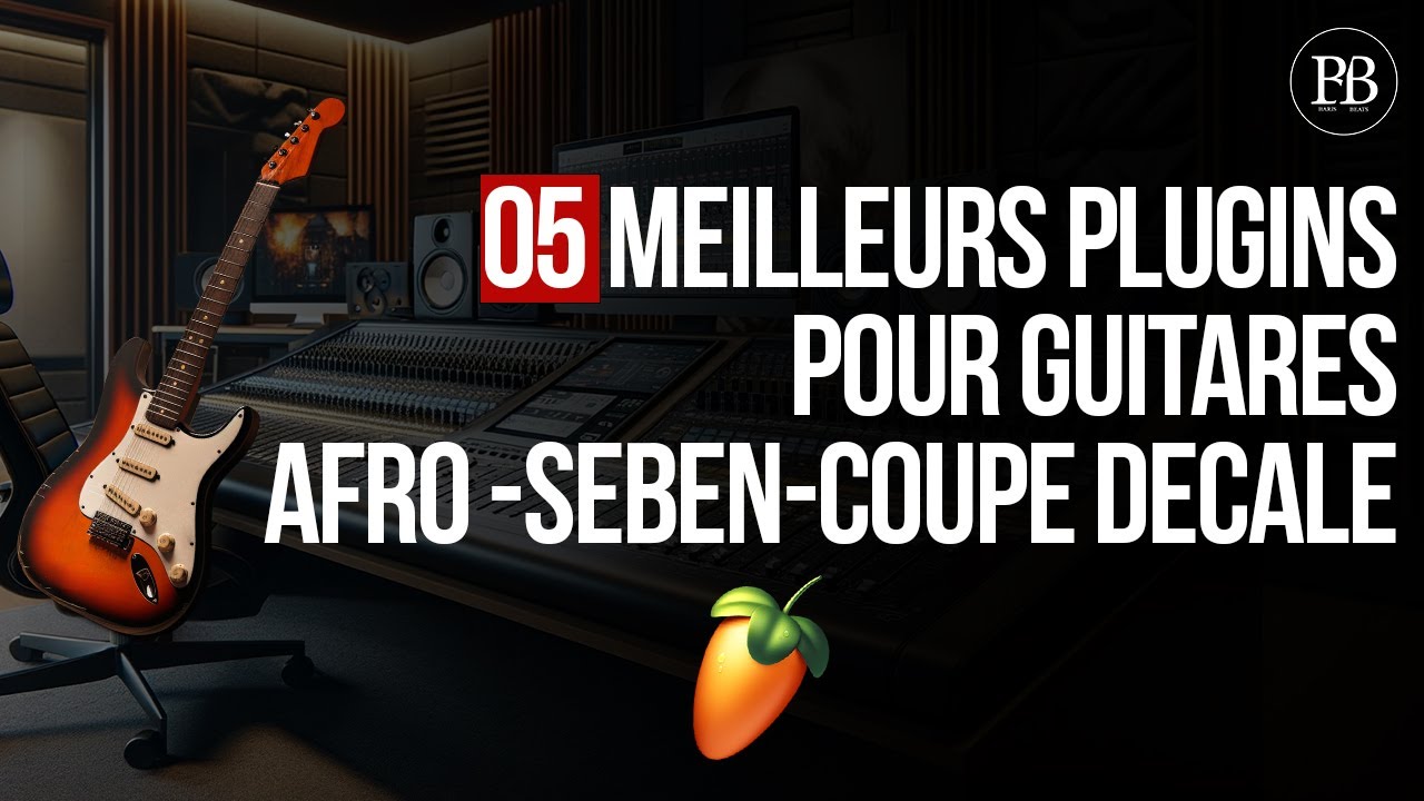 Boostez Vos Guitares Afro avec ces Plugins Pro - Baris Beats
