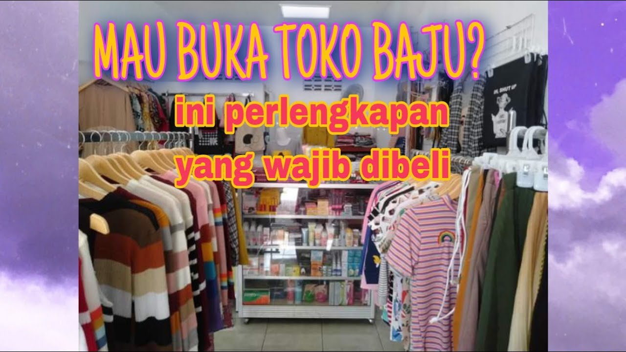BUKA TOKO BAJU !! INI PERLENGKAPAN UNTUK TOKO BAJU YANG WAJIB DIBELI