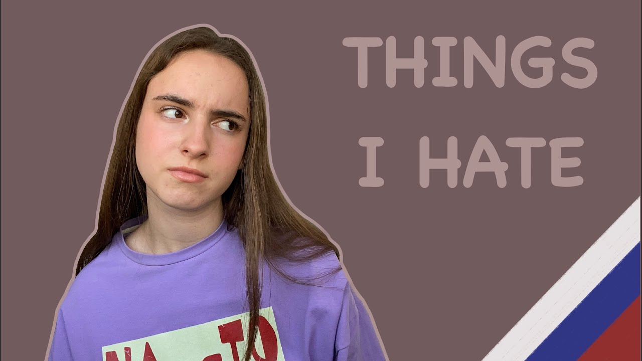 EASY RUSSIAN | Things I Hate | Comprehensible Input For Beginners