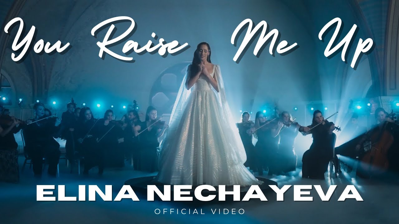 You Raise Me Up - ELINA NECHAYEVA (Official Video)