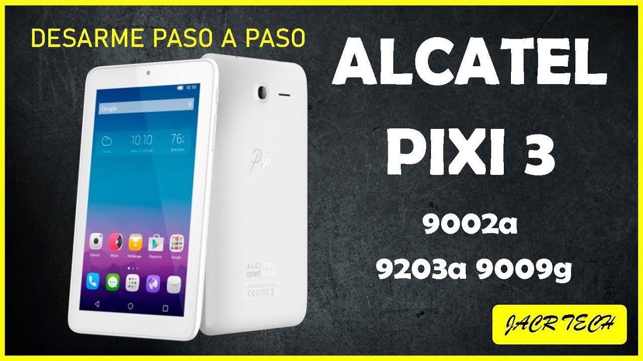 Como desarmar Alcatel Pixi 3  9002A , 9203A y 9009G