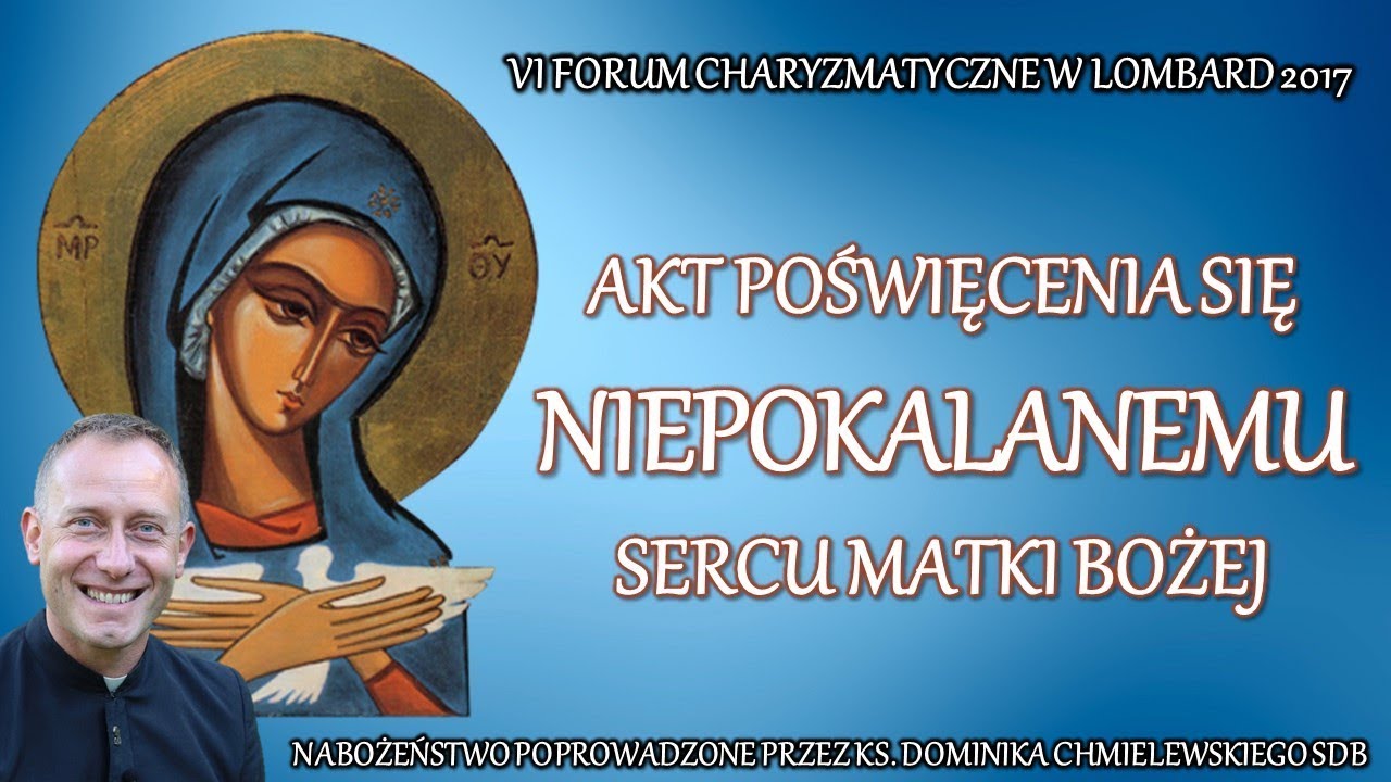 Akt poświęcenia się Niepokalanemu Sercu Matki Bożej (8/8) - ks. Dominik Chmielewski SDB