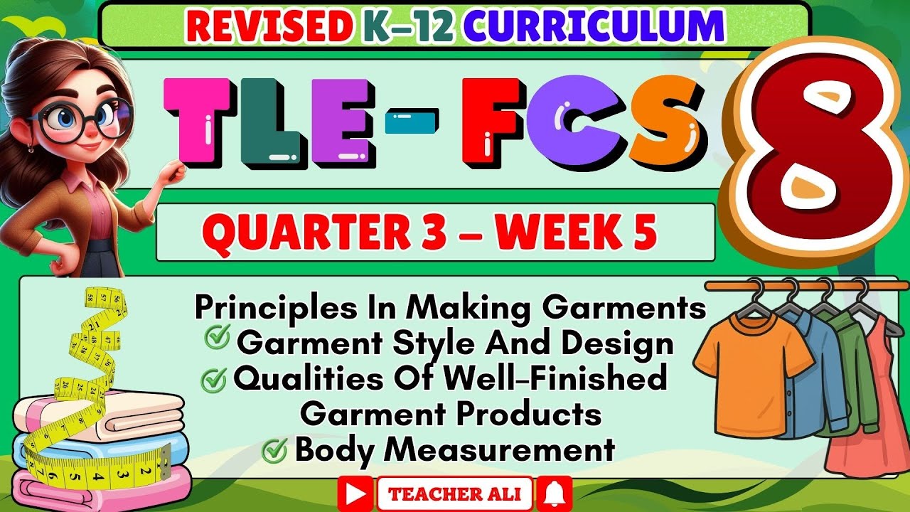 8 КЛАСС TLE-FCS 8 КВАРТАЛ 3 НЕДЕЛЯ 5 ПЕРЕСМОТРЕННЫЙ K-12 - ПРИНЦИПЫ ИЗГОТОВЛЕНИЯ ОДЕЖДЫ
