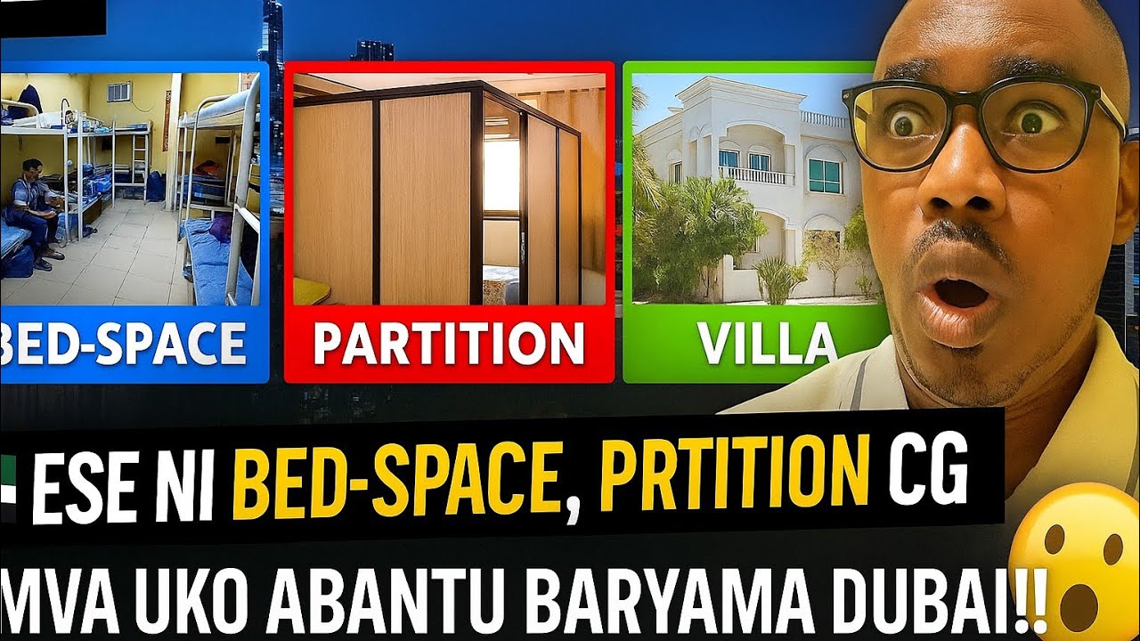 🇦🇪 DUBAI: ESE NI BED-SPACE, PARTITION CG NI VILLA? UMVA UKO ABANTU BARYAMA DUBAI /UBWOKO BW'AMATIKE✅